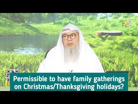Permissible to have family gatherings on Christmas / Thanksgiving holidays? #allah assim al hakeem