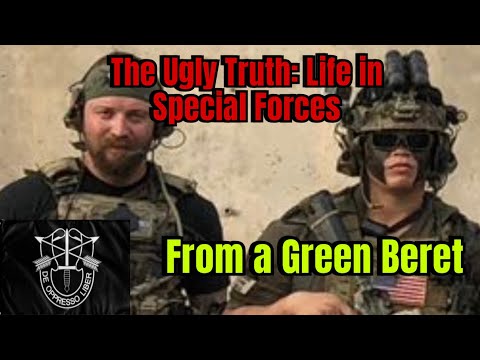 The Harsh Reality of Becoming a Green Beret: The Ugly Parts of Life in SF.