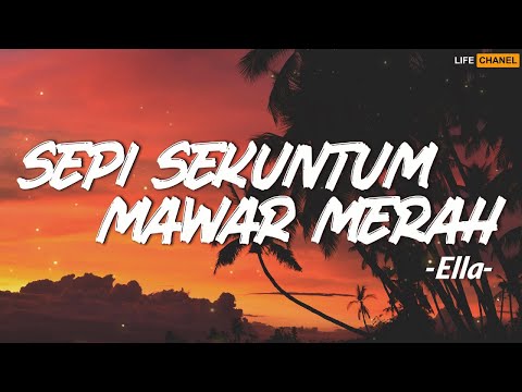 Sepi Sekuntum Mawar Merah - Ella (Lirik)