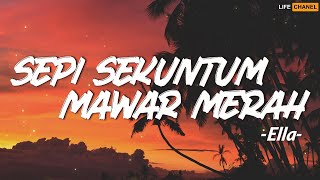 Download lagu Sepi Sekuntum Mawar Merah - Ella (Lirik) mp3 Download lagu Sepi Sekuntum Mawar Merah - Ella (Lirik) mp3