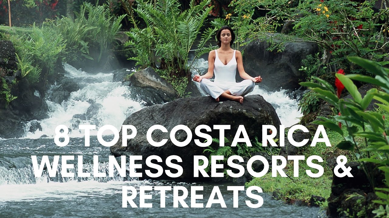 8 Top Costa Rica Wellness Resorts & Retreats