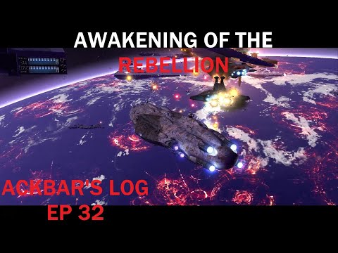 [The Battle for Fondor] Ackbar's Log Ep 32: Awakening of the Rebellion 2.9.3