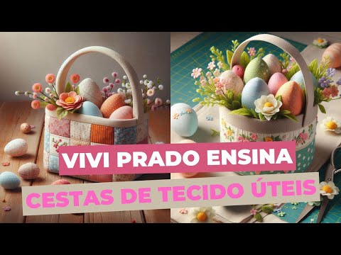 Making useful fabric baskets - Learn with Vivi Prado