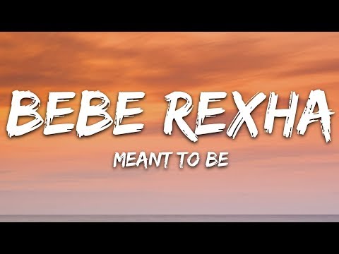 Bebe Rexha - Meant To Be (Lyrics) ft. Florida Georgia Line