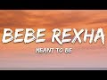 Bebe Rexha - Meant To Be (Lyrics) ft. Florida Georgia Line