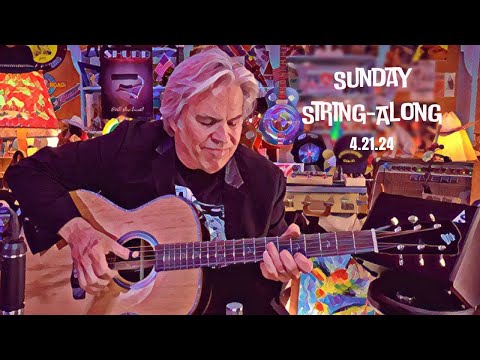 Sunday String-Along, 4.21.24 (“Good People”)