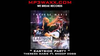 Eastside Party - Therese Marie Ft  Snoop Dogg (Meecha Exclusive) 2015