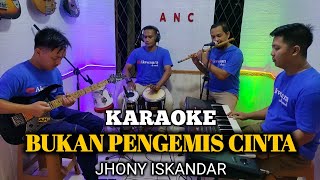 Download lagu BUKAN PENGEMIS CINTA KARAOKE JHONY ISKANDAR NADA COWOK mp3 Download lagu BUKAN PENGEMIS CINTA KARAOKE JHONY ISKANDAR NADA COWOK mp3