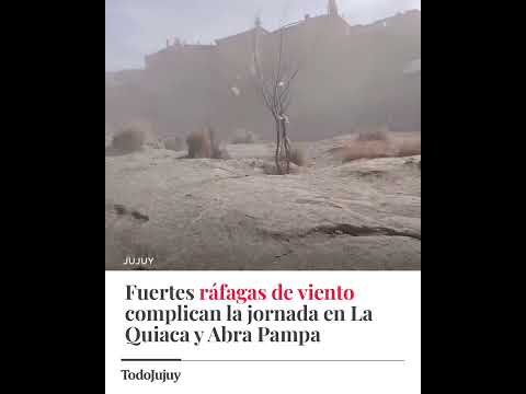 🌬️ FUERTES RÁFAGAS DE VIENTO EN LA QUIACA