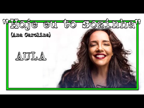 Hoje eu tô sozinha - Ana Carolina