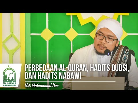 Perbedaan Al-Quran, Hadits Qudsi, dan Hadits Nabawi ᴴᴰ | Al-Ustadz Muhammad Nur