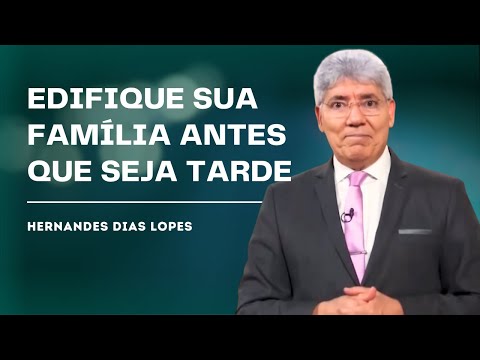 THE RELATIONSHIP BETWEEN PARENTS AND CHILDREN - HERNANDES DIAS LOPES