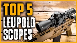 Best Leupold Scopes | Top 5 Best Leupold Scopes Reviewed in 2024