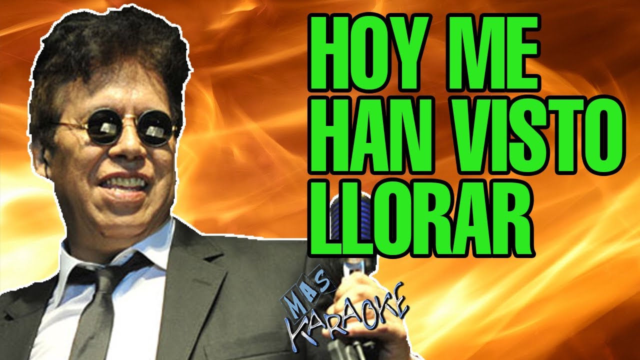 Hoy Me Han Visto Llorar