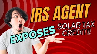 IRS Certified Agent EXPOSES the Solar Tax Credit (FITC)