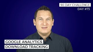 How to Track Downloads in Google Analytics - Complete Guide