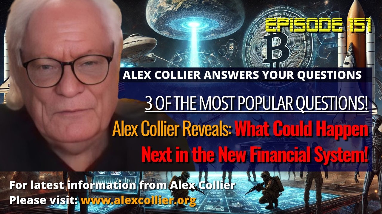 Alex Collier Reveals What Could Happen Next in the New Financial System!