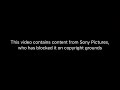 This Video Contains Content From Sony Pictures Who Has Blocked It On Copyright Grounds