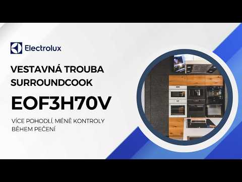 Electrolux EOF3H70V – víceúrovňové pečení snadno a chytře