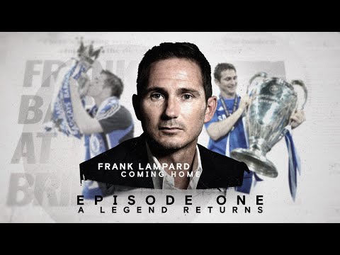 Ep 1: A Legend Returns | Frank Lampard: Coming Home