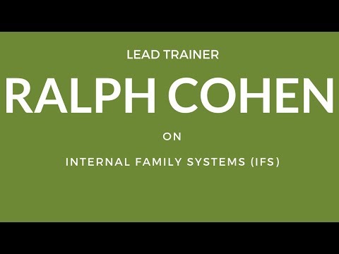 Ralph Cohen on Internal Family Systems (IFS)