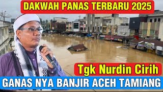 Download lagu BANJIR ACEH TAMIANG _ DAKWAH PANAS TGK NURDIN TERBARU MENYALA TGK mp3