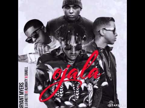 Ojala-bryant myers x de la ghetto x almighty x darell