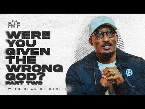 Were You Given The Wrong God Pt.2 |  Identity Theft Part. 5 | The Blueprint with Dr. Dharius Daniels