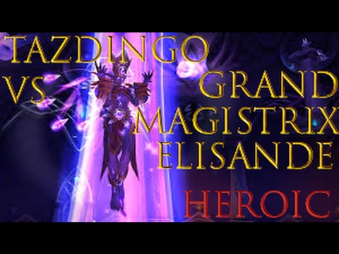 Tazdingo vs Grand Magistrix Elisande - The Nighthold Heroic