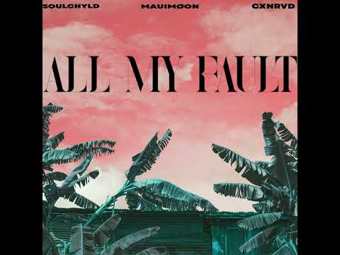 MAUIMØON - ALL MY FAULT (Feat. Cxnrvd)