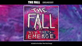 The Fall - Groundsboy (Official Audio)