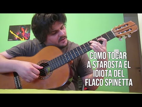 Como Tocar A Starosta El Idiota de Spinetta