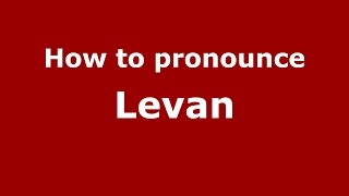 How to pronounce Levan