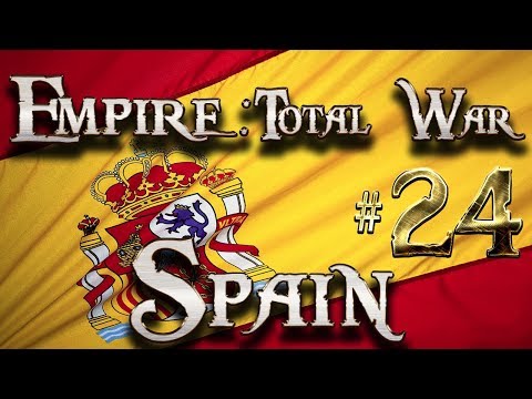 Lets Play - Lets Play - Empire Total War (DM)  - Spain - Death In Vienna...!!! (24)
