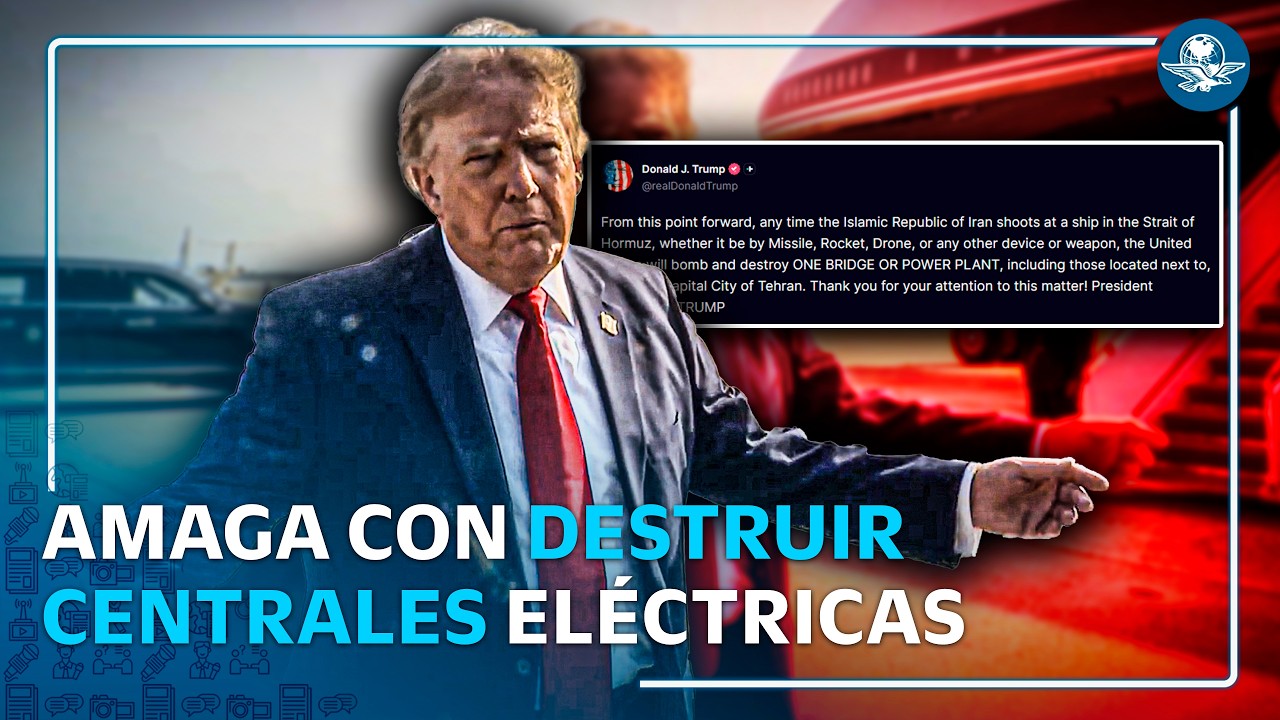 Trump amenaza con destruir puentes y plantas eléctricas en Irán por cada ataque en Ormuz
