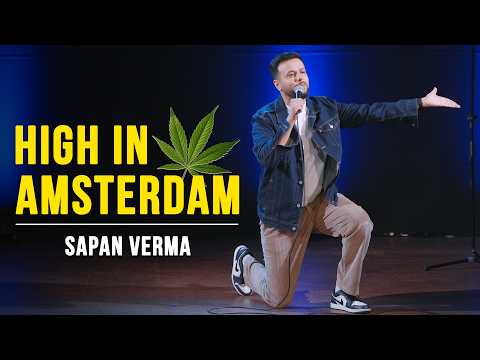High In Amsterdam | Stand Up Comedy | Sapan Verma