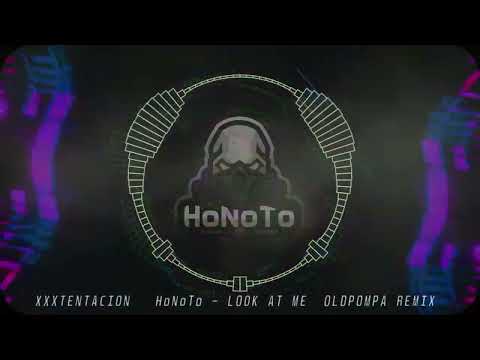 XXXTENTACION & HoNoTo - LOOK AT ME (OLDPOMPA REMIX)