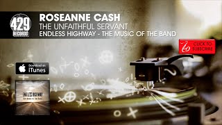Roseanne Cash - The Unfaithful Servant - Endless Highway: The Music of The Band