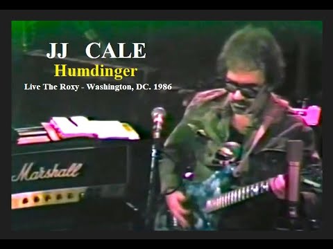 JJ Cale -  Humdinger - Live The Roxy - Washington, DC. 1986