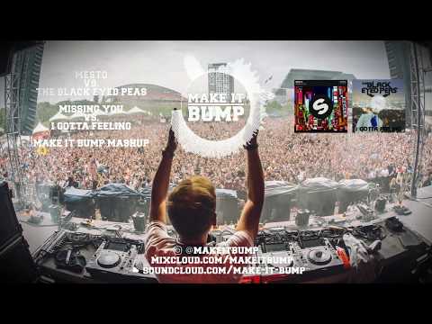 Mesto vs. The Black Eyed Peas - Missing You vs.  I Gotta Feeling (Make it Bump Mashup)