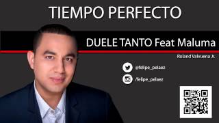 DUELE TANTO Feat Maluma