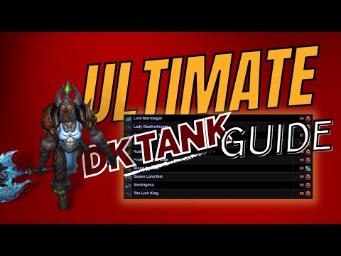 The ULTIMATE WOTLK DK Tank Guide For Progression and Parsing