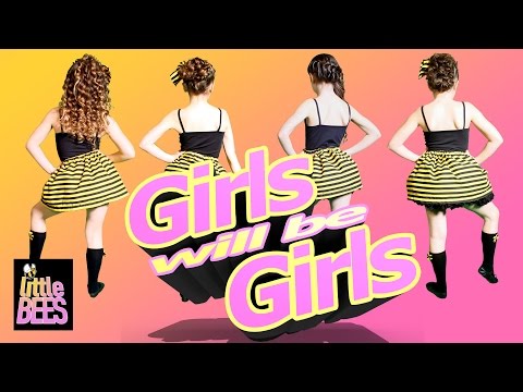 Girls Will Be Girls - Little BEES