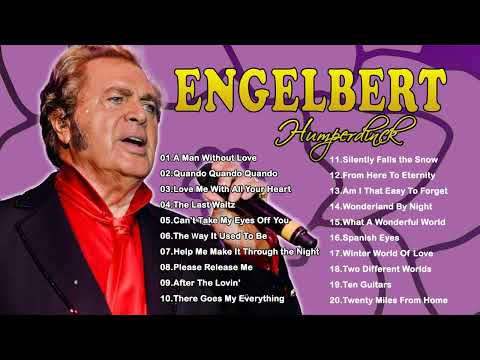 Engelbert Humperdinck Greatest Hits Full Album 2024 - Best Songs Of Engelbert Humperdinck Ever