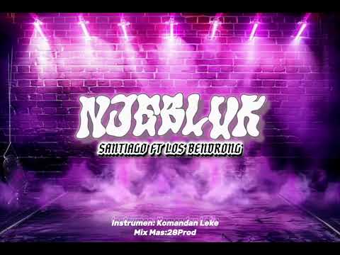 SANTIAGO FT LOS BENDRONG ( NJEBLUK) lyrics video