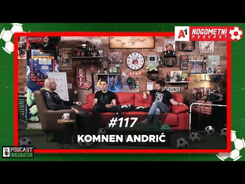 A1 Nogometni Podcast #117 - Komnen Andrić