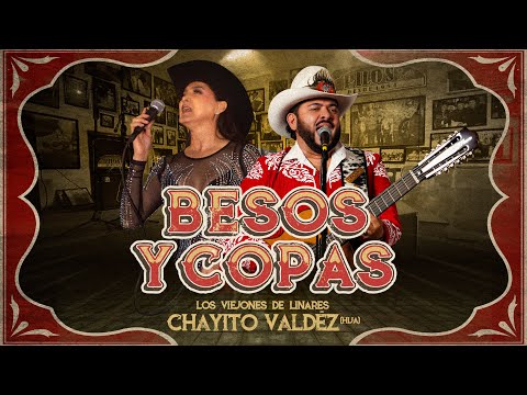 Los Viejones De Linares, Chayito Valdez Hija - Besos Y Copas (Video Oficial)