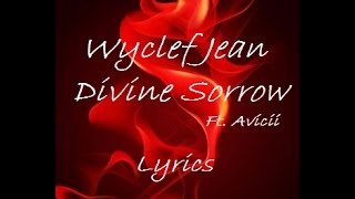 Wyclef Jean - Divine Sorrow ft. Avicii (lyrics)