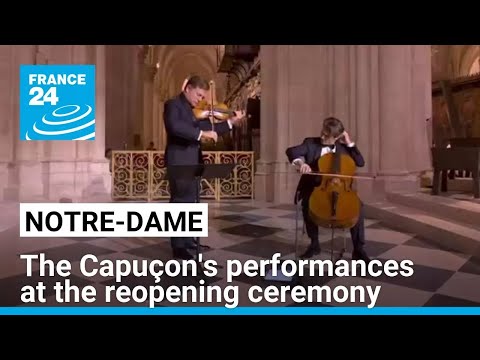Renaud and Gauthier Capuçon's performances at Notre-Dame Cathedral reopening ceremony • FRANCE 24