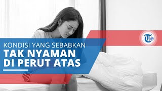 Dispepsia, Suatu Kondisi yang Bisa Menyebabkan Rasa Tidak Nyaman pada Perut Bagian Atas